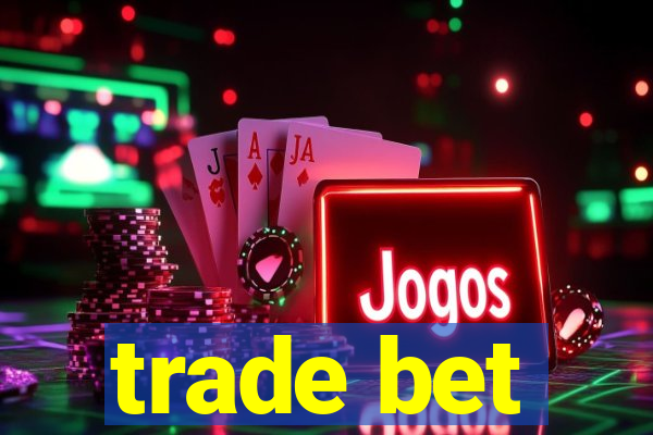 trade bet